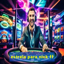 estrela para nick ff